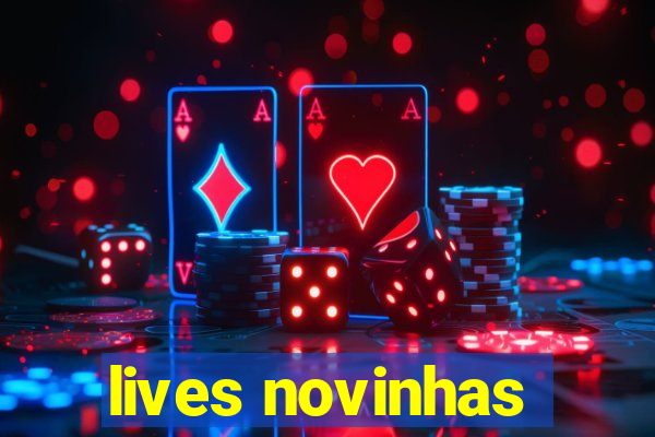 lives novinhas